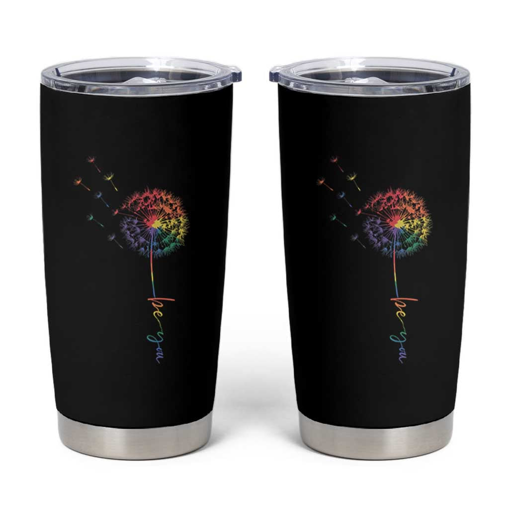 Be You LGBT Rainbow Dandelion Tumbler Cup Pride Month Support