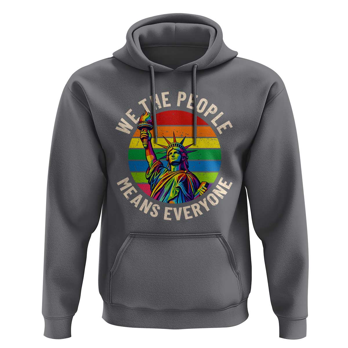 Rainbow Statue Of Liberty LGBTQ Pride Hoodie We The People Means Everyone