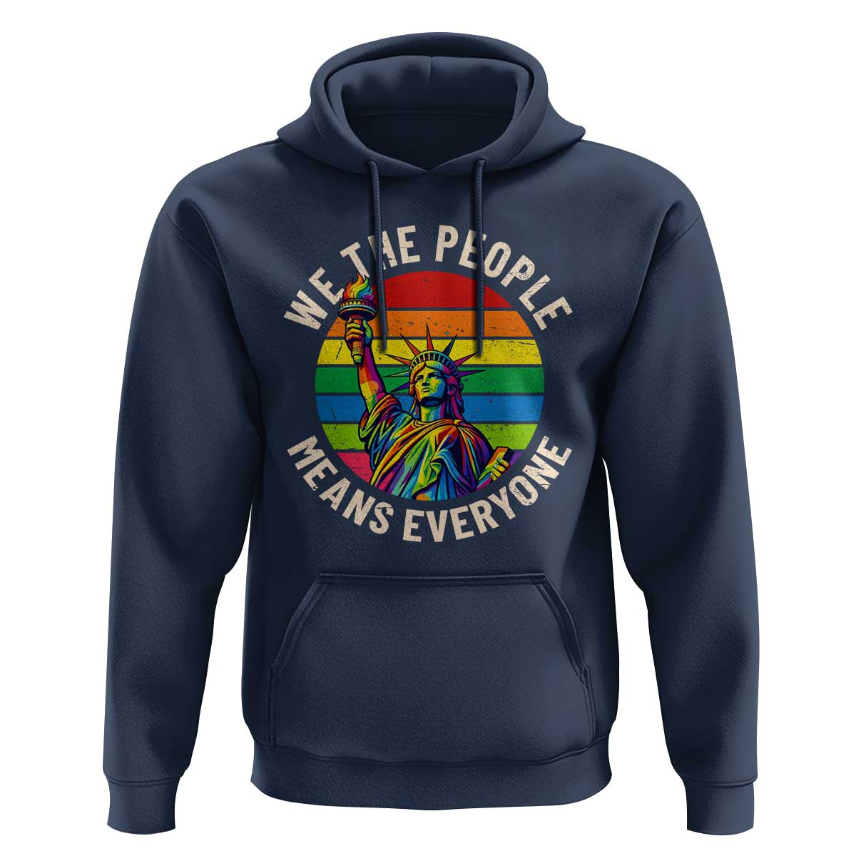 Rainbow Statue Of Liberty LGBTQ Pride Hoodie We The People Means Everyone