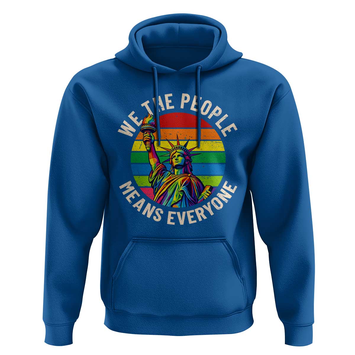 Rainbow Statue Of Liberty LGBTQ Pride Hoodie We The People Means Everyone