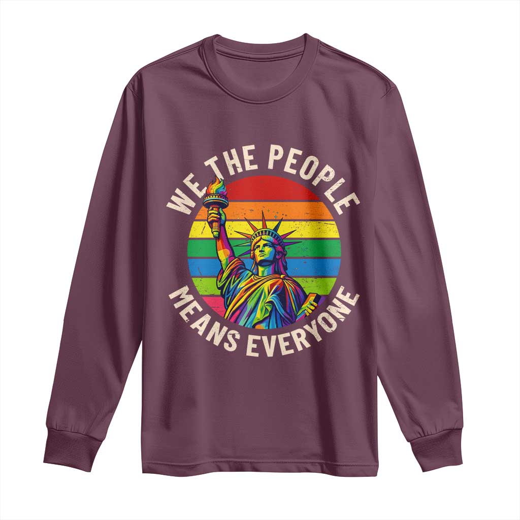 Rainbow Statue Of Liberty LGBTQ Pride Long Sleeve Shirt We The People Means Everyone