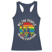 Rainbow Statue Of Liberty LGBTQ Pride Racerback Tank Top We The People Means Everyone