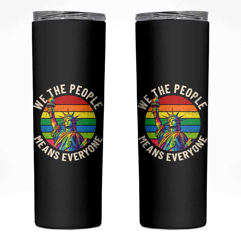 Rainbow Statue Of Liberty LGBTQ Pride Skinny Tumbler We The People Means Everyone