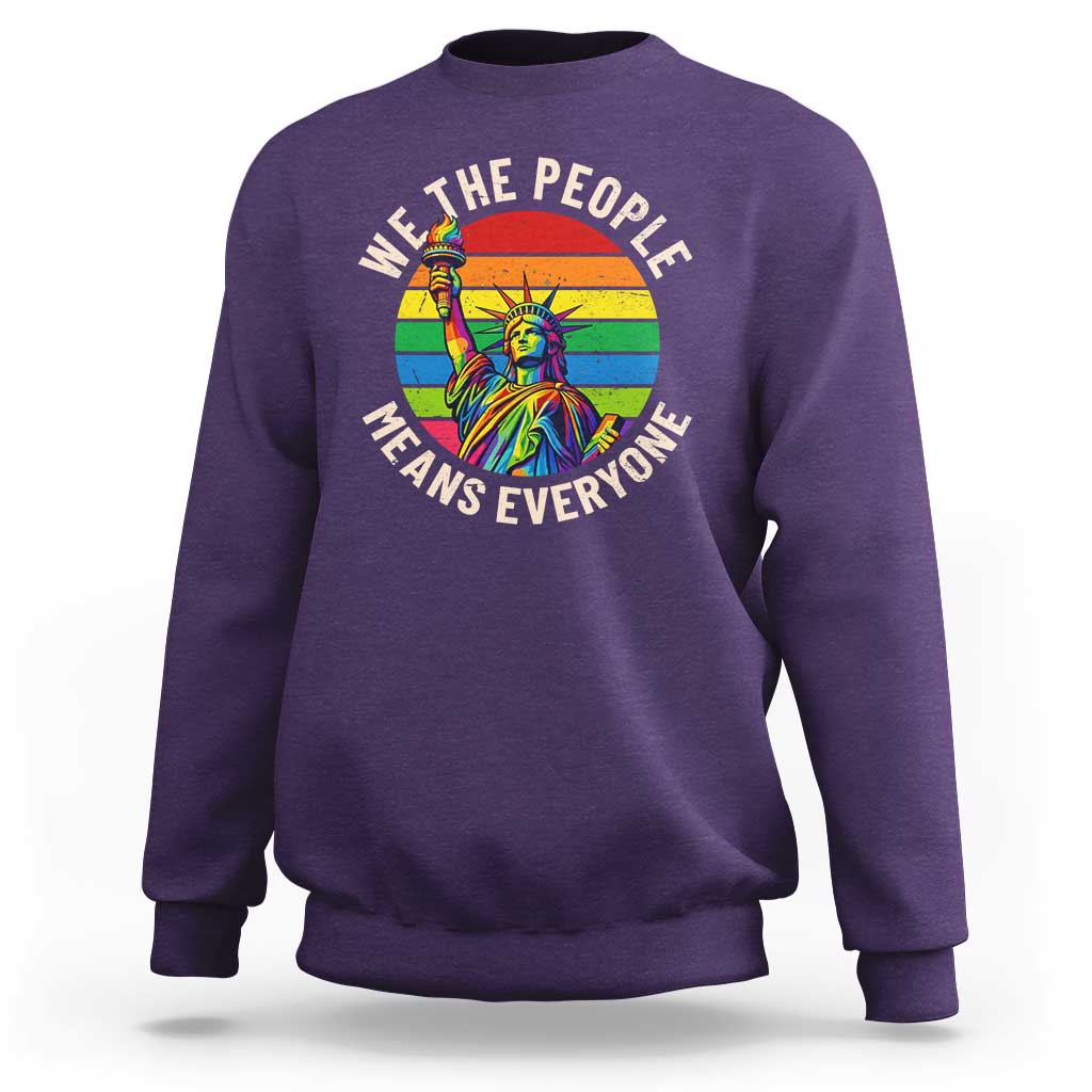 Rainbow Statue Of Liberty LGBTQ Pride Sweatshirt We The People Means Everyone