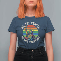 Rainbow Statue Of Liberty LGBTQ Pride T Shirt For Women We The People Means Everyone