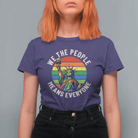 Rainbow Statue Of Liberty LGBTQ Pride T Shirt For Women We The People Means Everyone