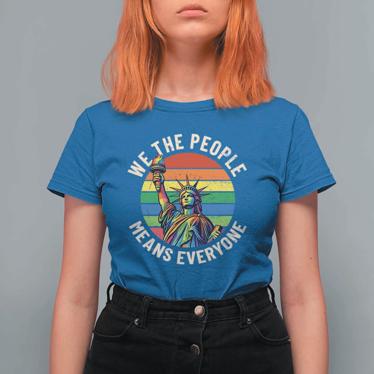 Rainbow Statue Of Liberty LGBTQ Pride T Shirt For Women We The People Means Everyone