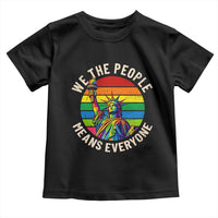 Rainbow Statue Of Liberty LGBTQ Pride Toddler T Shirt We The People Means Everyone