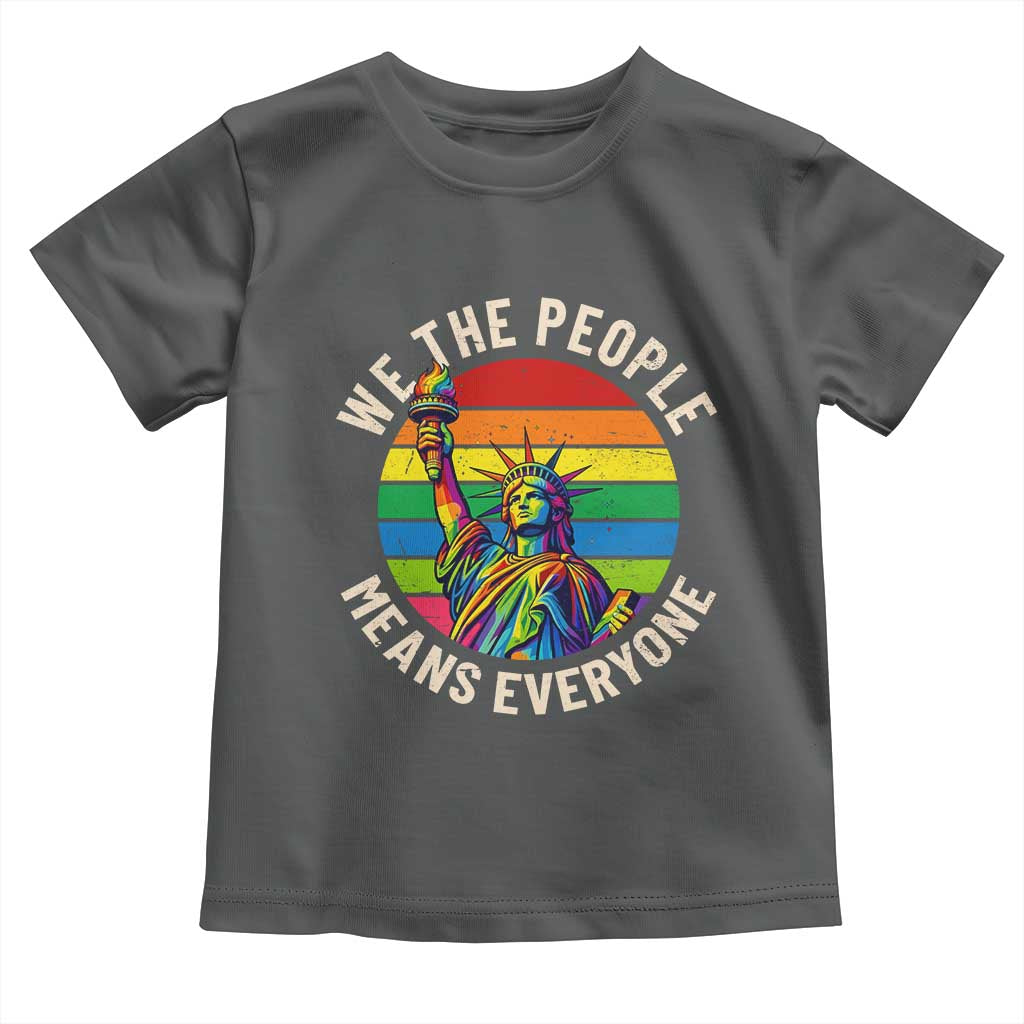 Rainbow Statue Of Liberty LGBTQ Pride Toddler T Shirt We The People Means Everyone