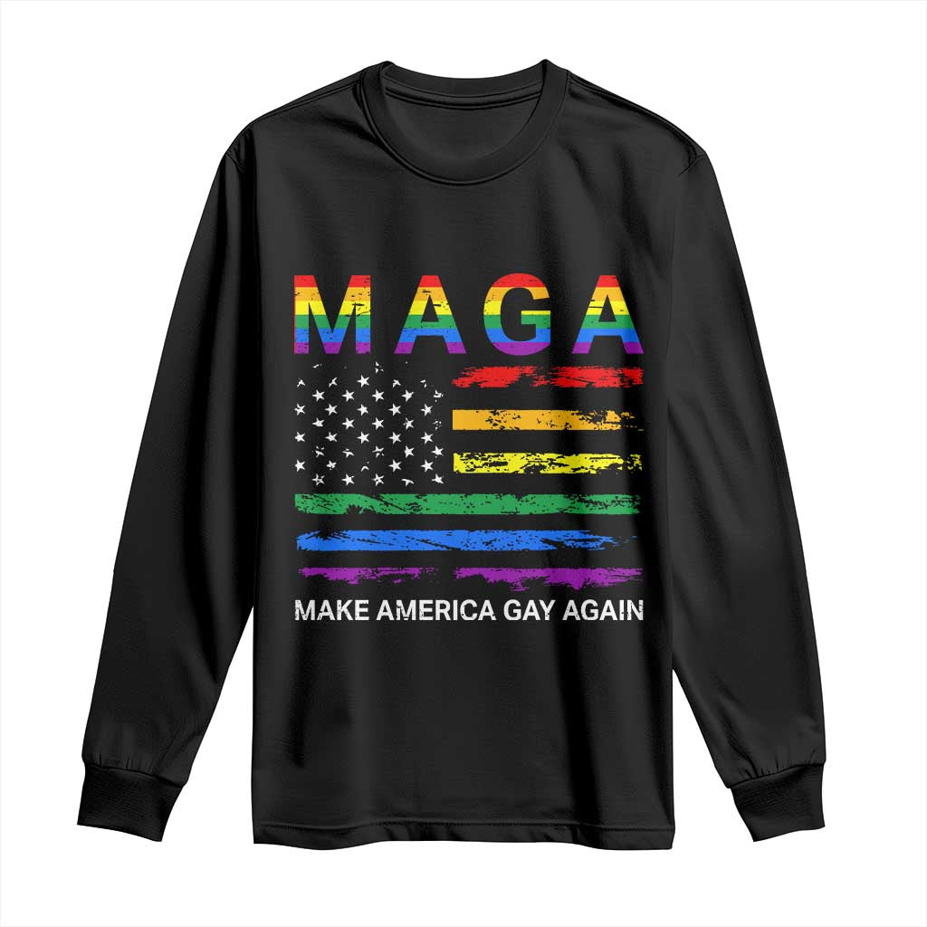 Make America Gay Again LGBTQ Pride Long Sleeve Shirt Funny Political Pride Graphic