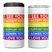 I See Accept Respect Support Admire Love You 4 in 1 Can Cooler Tumbler LGBT Ally Pride Graphic