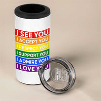 I See Accept Respect Support Admire Love You 4 in 1 Can Cooler Tumbler LGBT Ally Pride Graphic