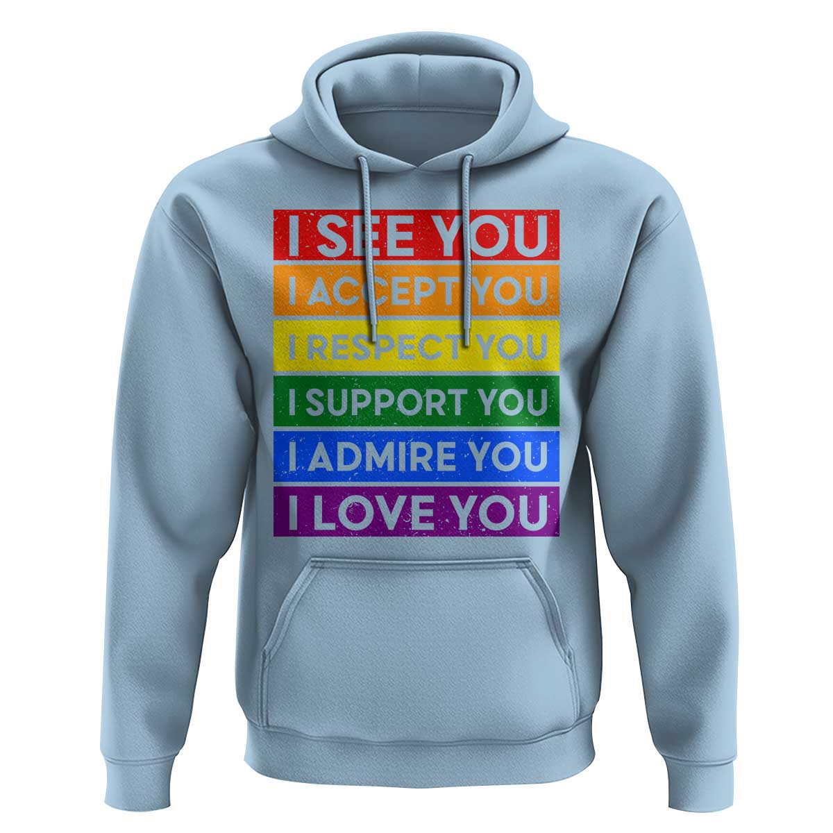 I See Accept Respect Support Admire Love You Hoodie LGBT Ally Pride Graphic