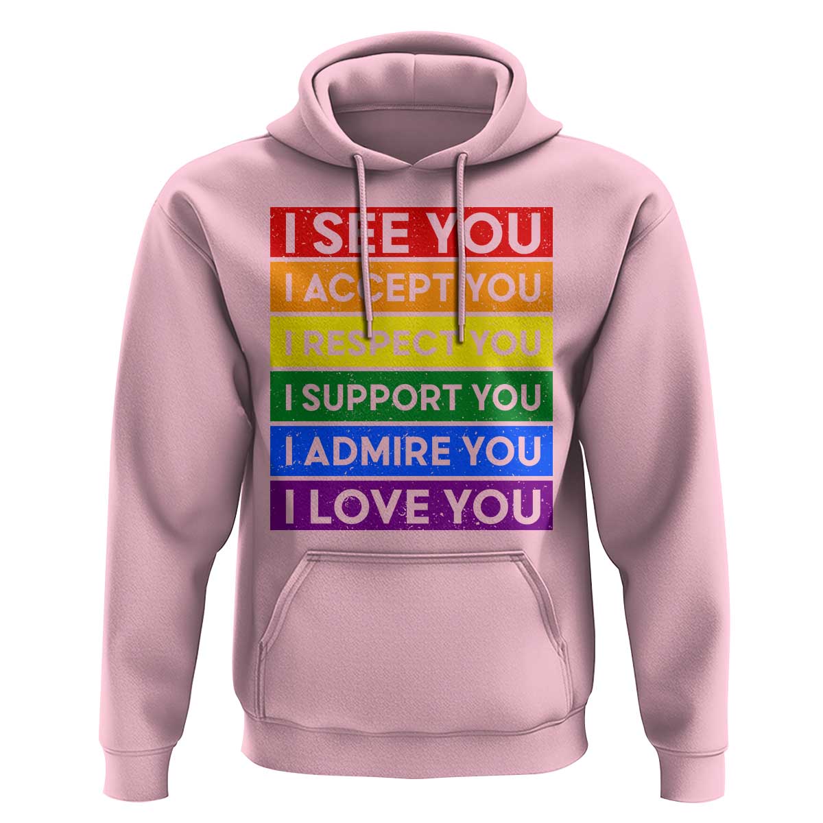 I See Accept Respect Support Admire Love You Hoodie LGBT Ally Pride Graphic