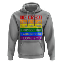 I See Accept Respect Support Admire Love You Hoodie LGBT Ally Pride Graphic