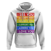 I See Accept Respect Support Admire Love You Hoodie LGBT Ally Pride Graphic