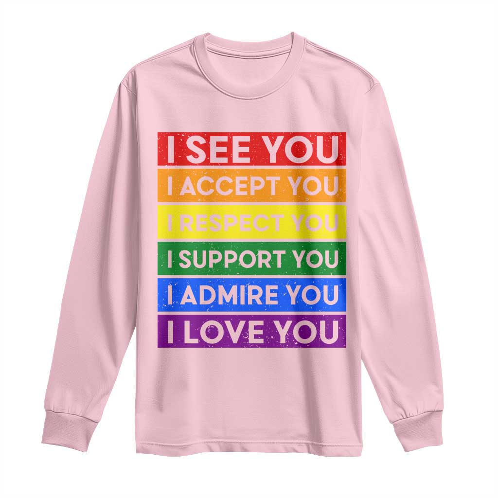I See Accept Respect Support Admire Love You Long Sleeve Shirt LGBT Ally Pride Graphic