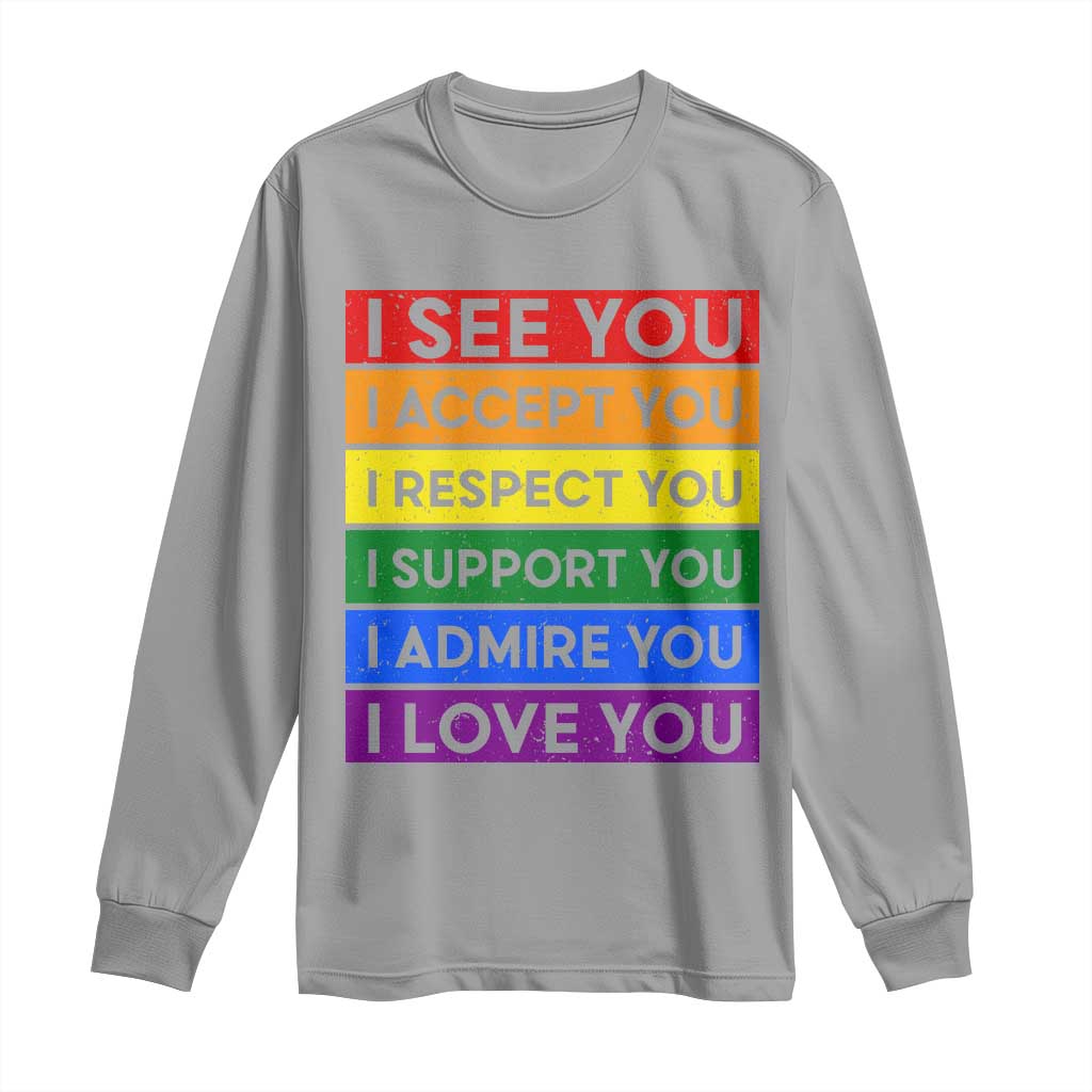 I See Accept Respect Support Admire Love You Long Sleeve Shirt LGBT Ally Pride Graphic