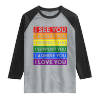 I See Accept Respect Support Admire Love You Raglan Shirt LGBT Ally Pride Graphic