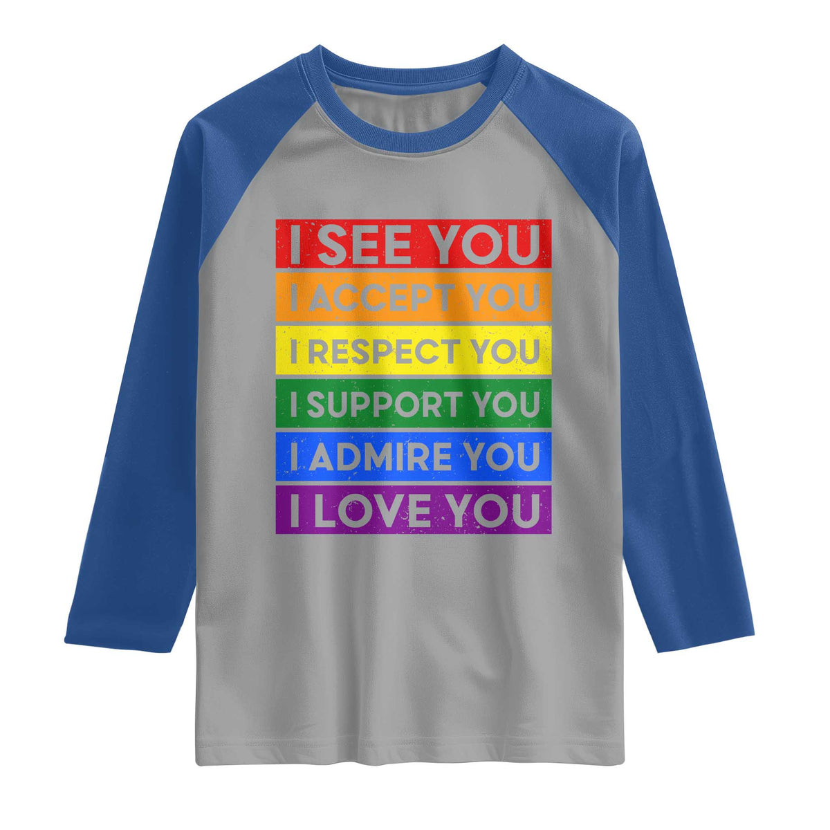 I See Accept Respect Support Admire Love You Raglan Shirt LGBT Ally Pride Graphic