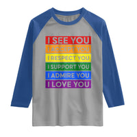 I See Accept Respect Support Admire Love You Raglan Shirt LGBT Ally Pride Graphic