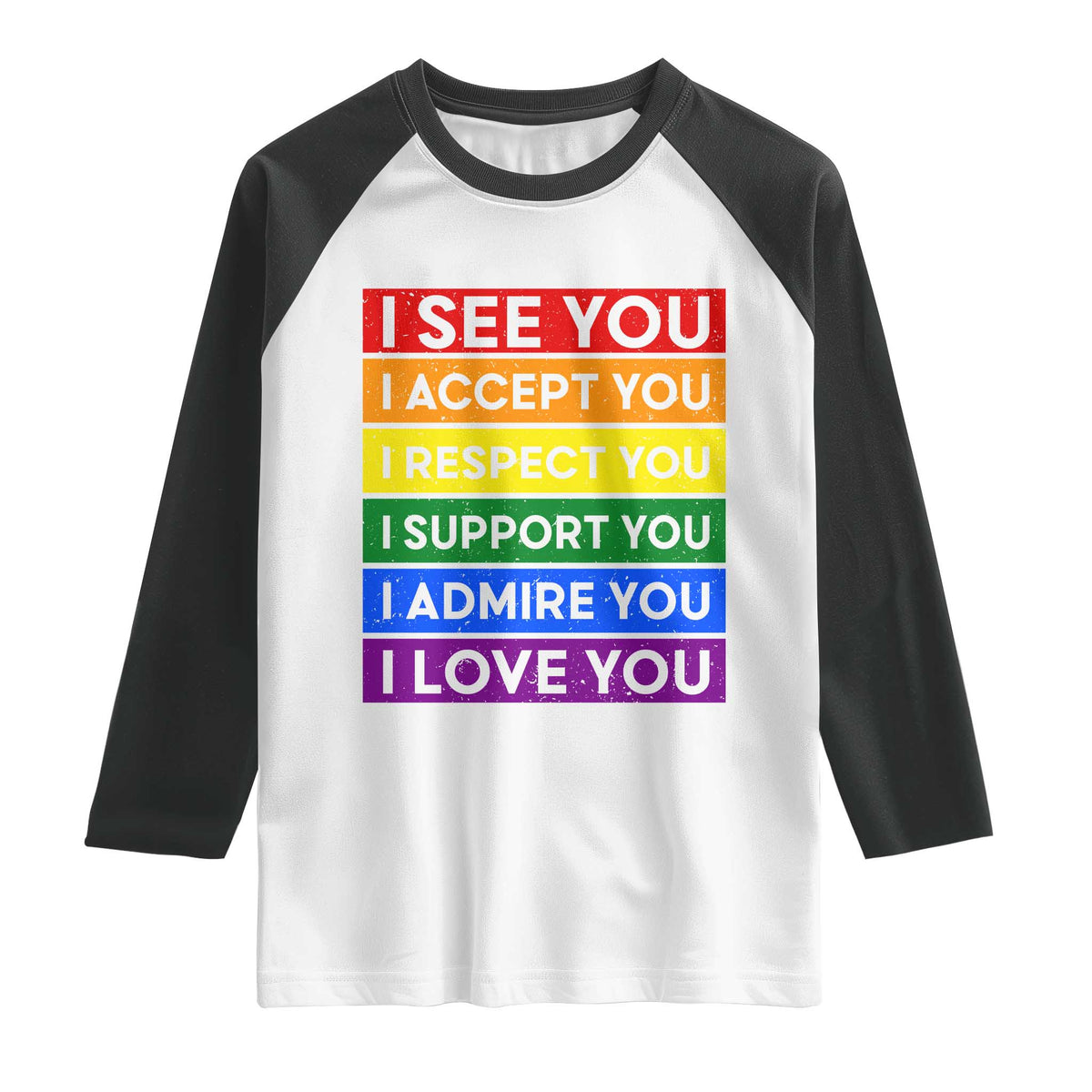 I See Accept Respect Support Admire Love You Raglan Shirt LGBT Ally Pride Graphic