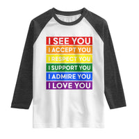 I See Accept Respect Support Admire Love You Raglan Shirt LGBT Ally Pride Graphic