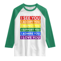 I See Accept Respect Support Admire Love You Raglan Shirt LGBT Ally Pride Graphic