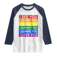 I See Accept Respect Support Admire Love You Raglan Shirt LGBT Ally Pride Graphic