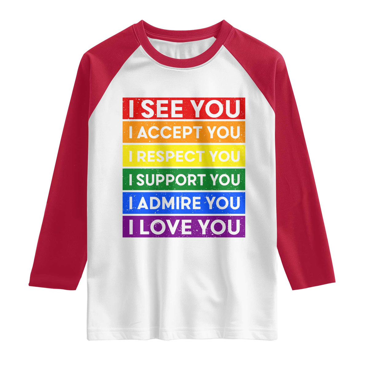 I See Accept Respect Support Admire Love You Raglan Shirt LGBT Ally Pride Graphic
