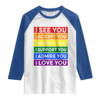 I See Accept Respect Support Admire Love You Raglan Shirt LGBT Ally Pride Graphic