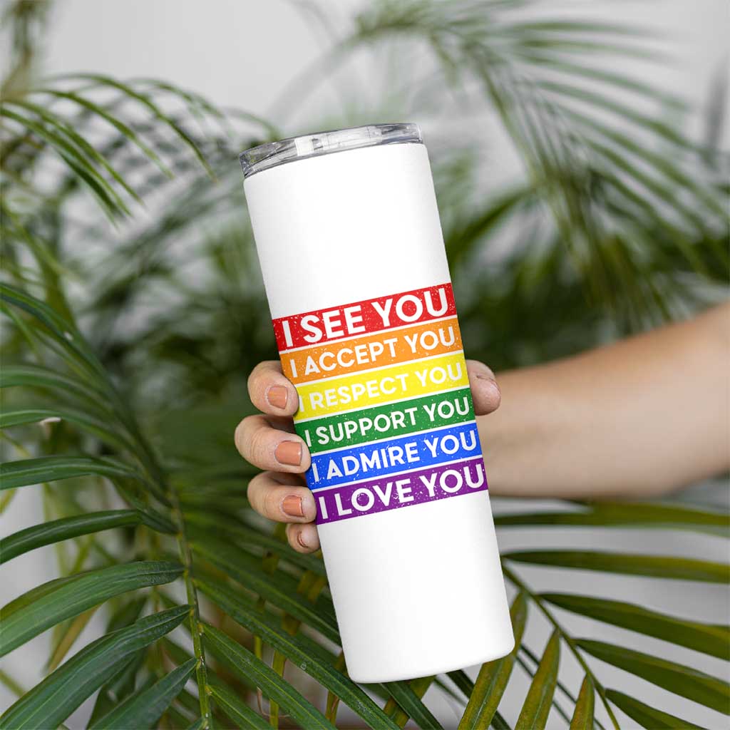 I See Accept Respect Support Admire Love You Skinny Tumbler LGBT Ally Pride Graphic