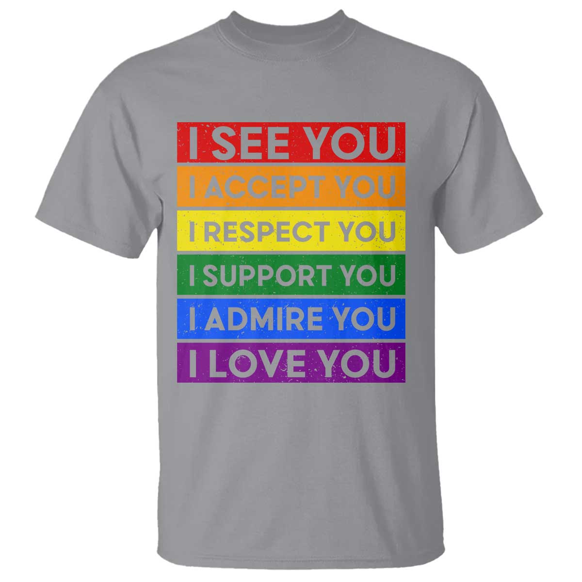 I See Accept Respect Support Admire Love You T Shirt LGBT Ally Pride Graphic