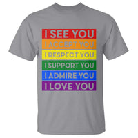 I See Accept Respect Support Admire Love You T Shirt LGBT Ally Pride Graphic