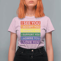 I See Accept Respect Support Admire Love You T Shirt For Women LGBT Ally Pride Graphic