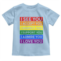 I See Accept Respect Support Admire Love You Toddler T Shirt LGBT Ally Pride Graphic