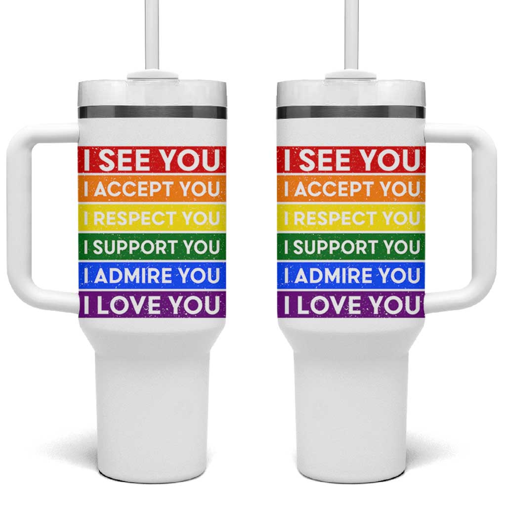 I See Accept Respect Support Admire Love You Tumbler With Handle LGBT Ally Pride Graphic