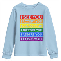 I See Accept Respect Support Admire Love You Youth Sweatshirt LGBT Ally Pride Graphic