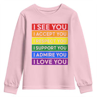 I See Accept Respect Support Admire Love You Youth Sweatshirt LGBT Ally Pride Graphic