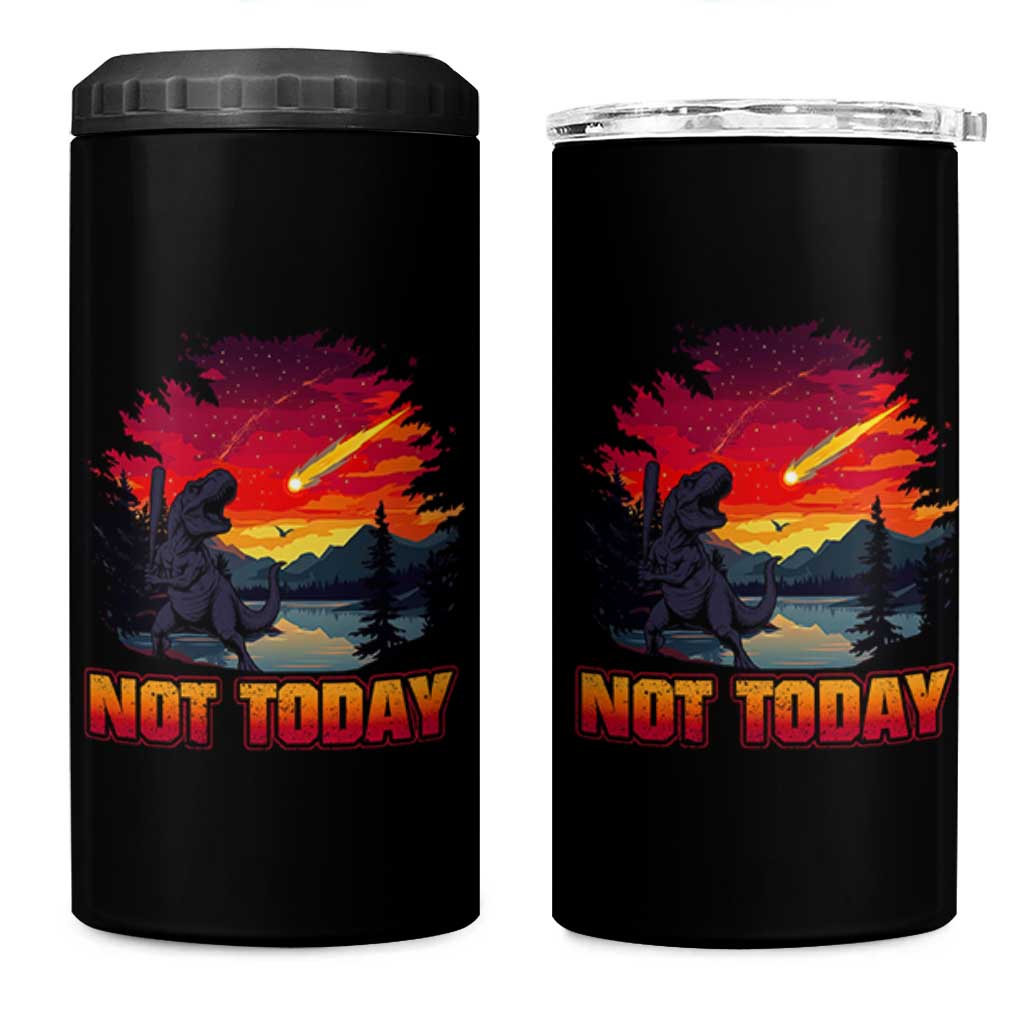 Funny Dinosaur Baseball Meteorite 4 in 1 Can Cooler Tumbler Not Today
