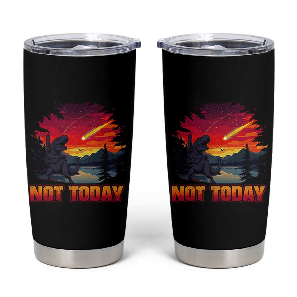 Funny Dinosaur Baseball Meteorite Tumbler Cup Not Today