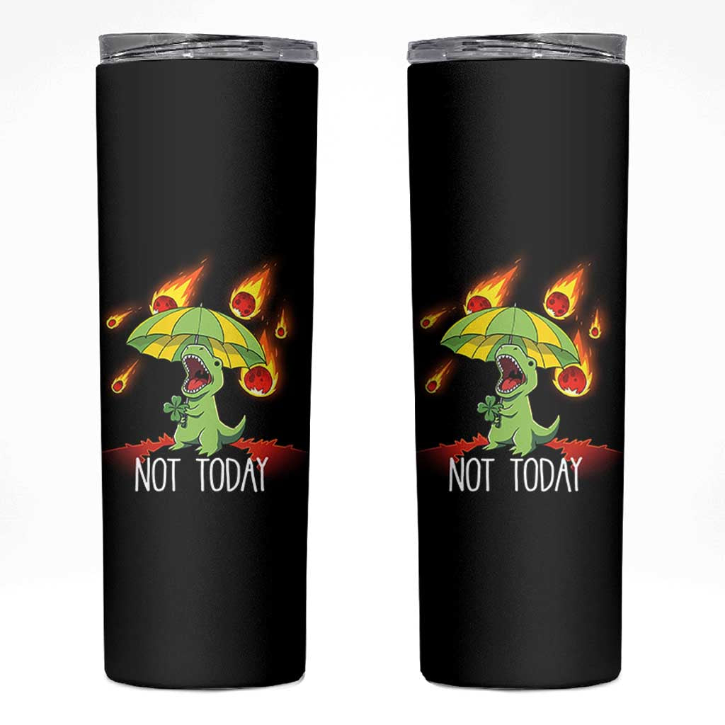 Dinosaur Meteor Shower Astronomy Humor Skinny Tumbler Not Today