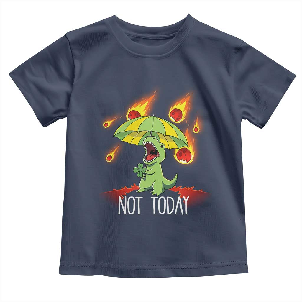 Dinosaur Meteor Shower Astronomy Humor Toddler T Shirt Not Today