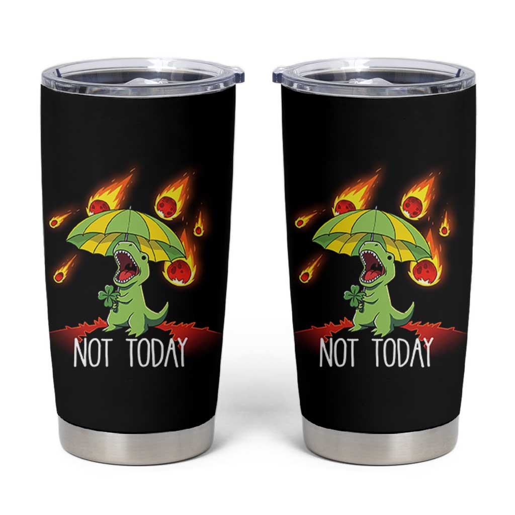 Dinosaur Meteor Shower Astronomy Humor Tumbler Cup Not Today