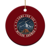 I Came For The Meteor Shower Ceramic Ornament Funny Astronomy Camping