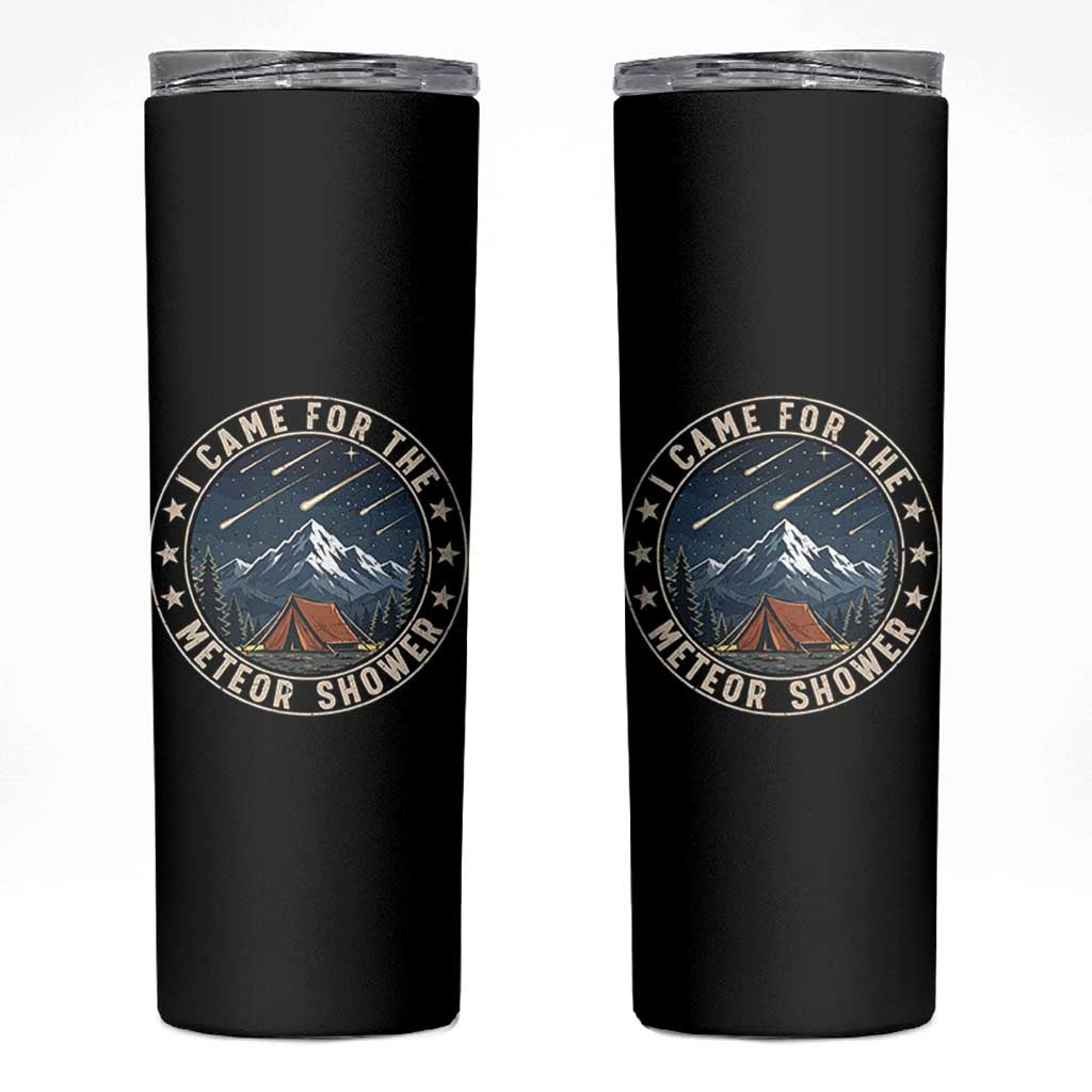 I Came For The Meteor Shower Skinny Tumbler Funny Astronomy Camping