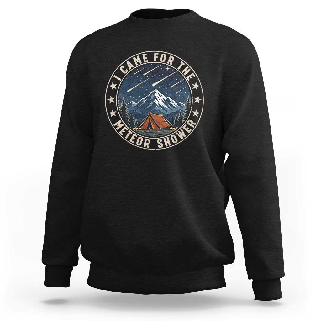 I Came For The Meteor Shower Sweatshirt Funny Astronomy Camping