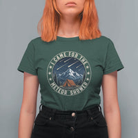 I Came For The Meteor Shower T Shirt For Women Funny Astronomy Camping