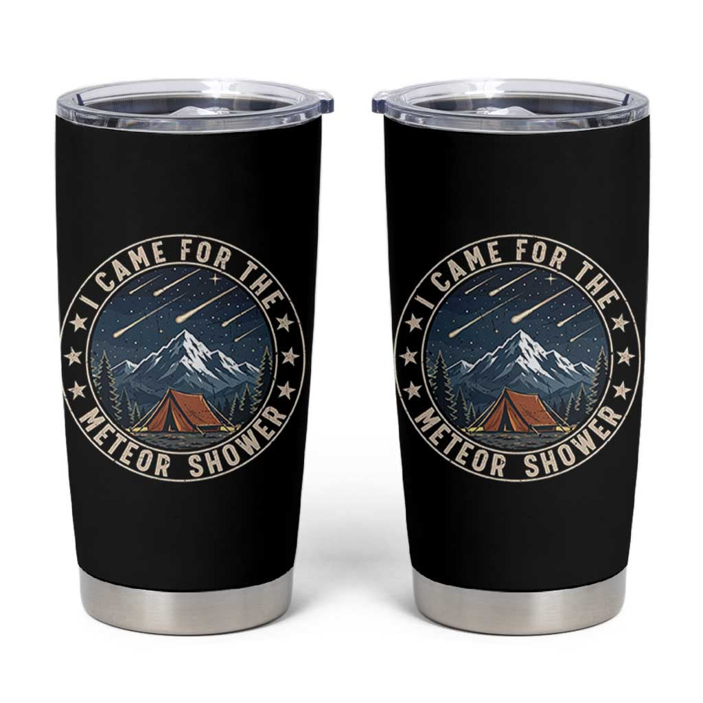 I Came For The Meteor Shower Tumbler Cup Funny Astronomy Camping