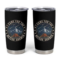 I Came For The Meteor Shower Tumbler Cup Funny Astronomy Camping